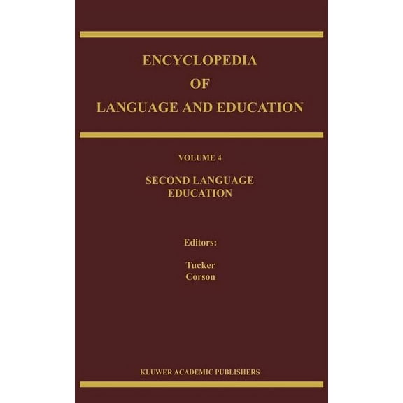 Encyclopedia of Language and Education Encyclopedia of Language and Education: Second Language Education, Book 4, (Hardcover)
