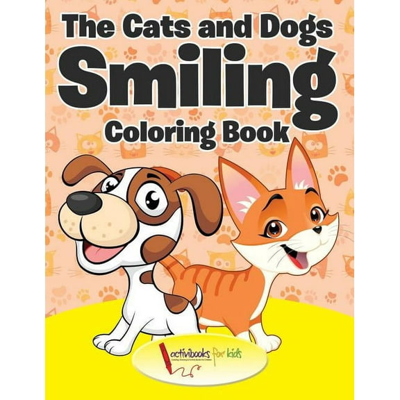 The Cats and Dogs Smiling Coloring Book, (Paperback)