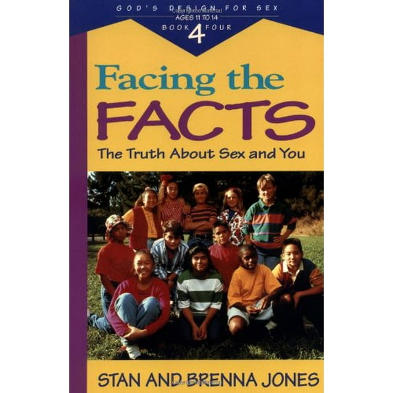 Pre-Owned Facing the Facts : The Truth About Sex and You (Paperback) 0891098461 9780891098461