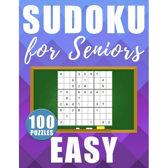Sudoku For Seniors Easy: 100 Large Size Sudokus - Easy Level with Solutions