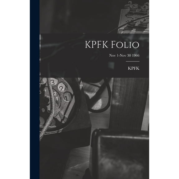 KPFK Folio; Nov 1-Nov 30 1966, (Paperback)