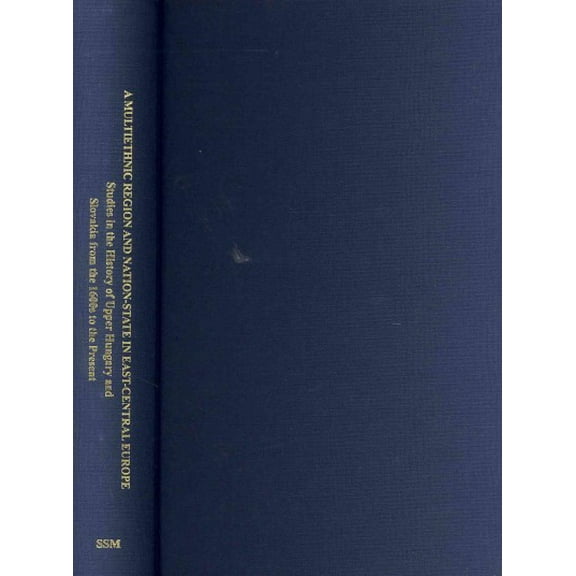 Atlantic Studies on Society in Change: A Multiethnic Region and Nation-State in East-Central Europe (Hardcover)