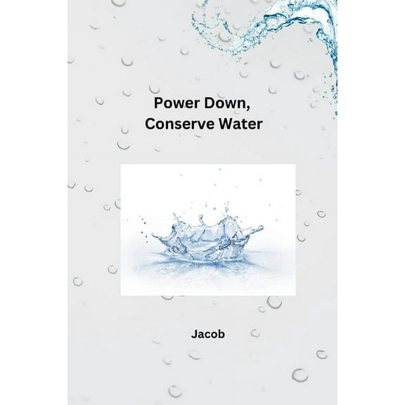 Power Down, Conserve Water, (Paperback)