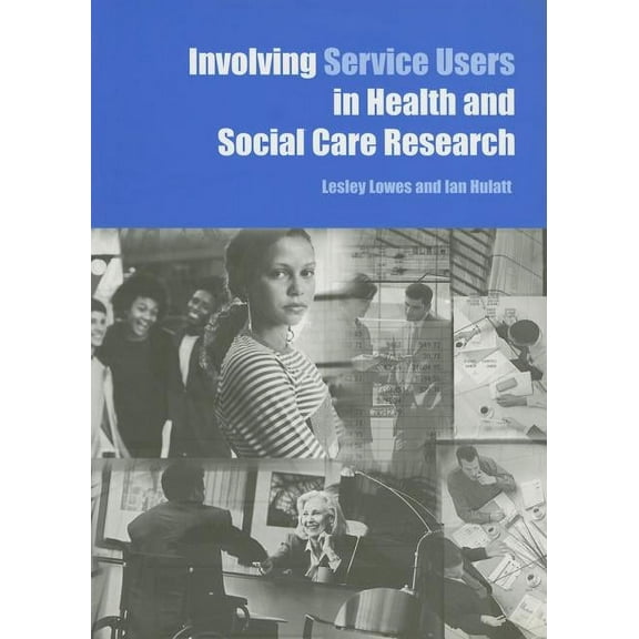 Involving Service Users in Health and Social Care Research, (Paperback)