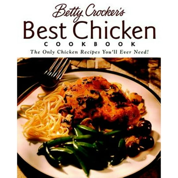 Betty Crocker Cooking: Betty Crocker's Best Chicken Cookbook (Hardcover)