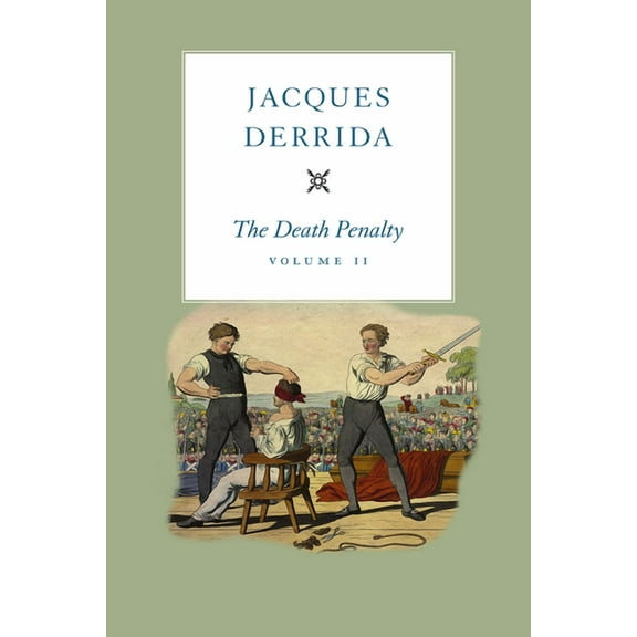 Seminars of Jacques Derrida The Death Penalty, Volume II, (Hardcover)
