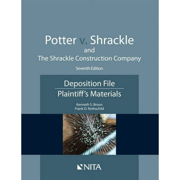 NITA Potter V. Shrackle and the Shrackle Construction Company: Deposition File, Plaintiff''s Materials, (Paperback)