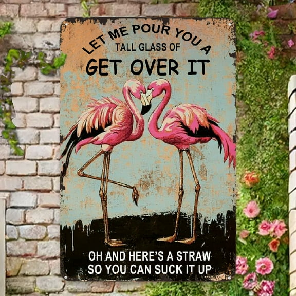 Retro Flamingo Metal Wall Sign - Humorous "Let Me Pour You a Tall Glass of Get Over It" Design, Frameless Tinplate Decor for Home, Bar, Cafe, Office - Easy to Hang, Fade-Resistant, Ideal for Holiday