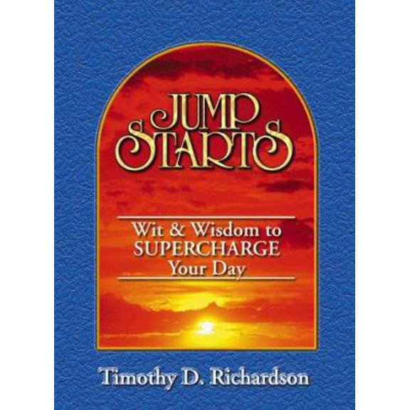 Pre-Owned Jump Starts: Wit and Wisdom to Super Charge Your Day (Paperback) 0966738608 9780966738605