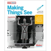 Making Things See: 3D Vision with Kinect, Processing, Arduino, and Makerbot [Paperback - Used]