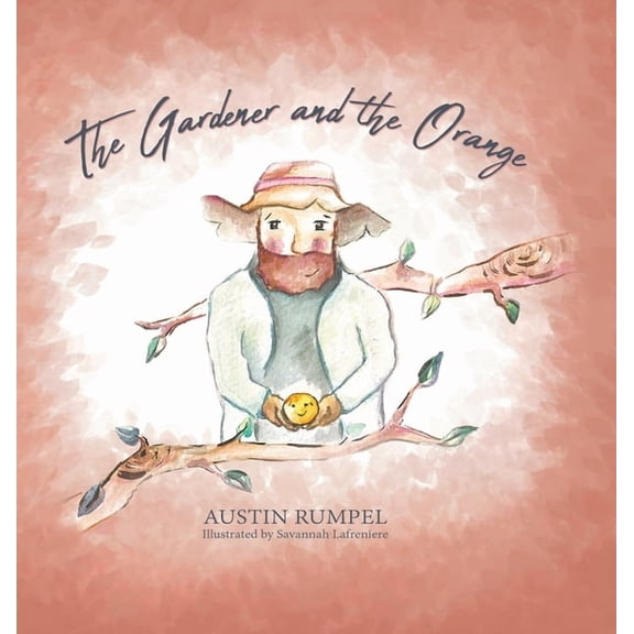 The Gardener and the Orange, (Hardcover)