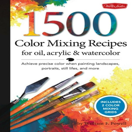 1500 Color Mixing Recipes for Oil, Acrylic & Watercolor - Walmart.com