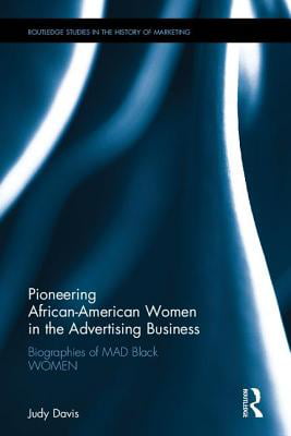 Image result for Pioneering African-American women in the advertising business : biographies of mad black women