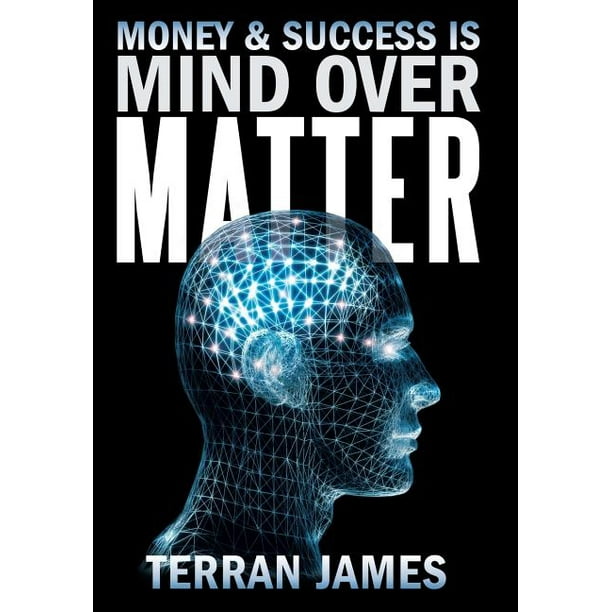 Money And Success Is Mind Over Matter Walmart Com Walmart Com