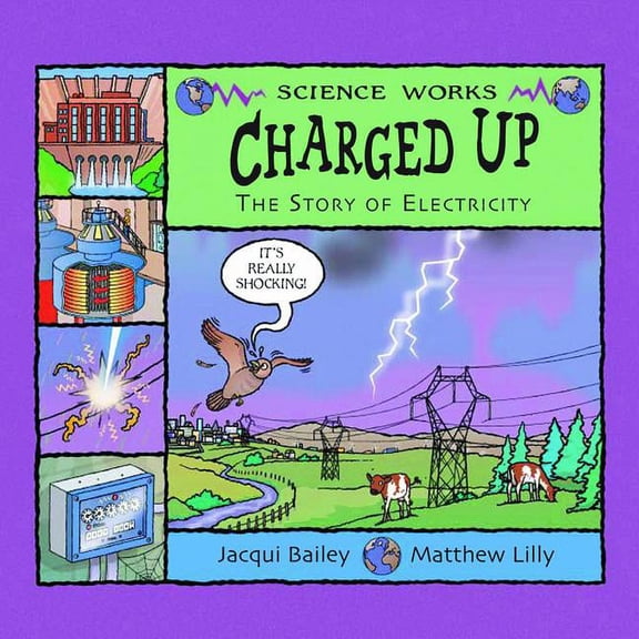 Science Works Charged Up: The Story of Electricity, (Paperback)