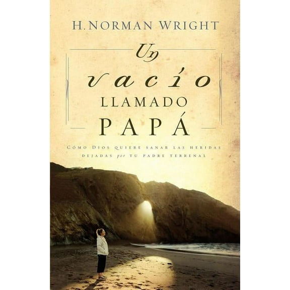 Un Vacio Llamado Papa = A Dad-Shaped Hole in My Heart = A Dad-Shaped Hole in My Heart, (Paperback)