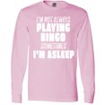 thumbnail image 3 of Inktastic I'm Not Always Playing Bingo, Sometimes I'm Asleep Long Sleeve T-Shirt, 3 of 5