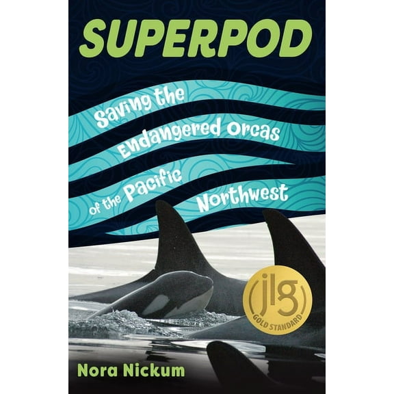 Superpod: Saving the Endangered Orcas of the Pacific Northwest, (Paperback)