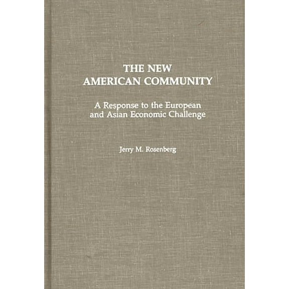 History; 21 The New American Community: A Response to the European and Asian Economic Challenge, (Hardcover)