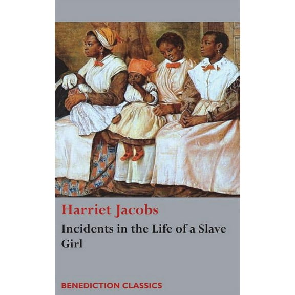 Incidents in the Life of a Slave Girl, (Hardcover)