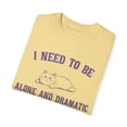 thumbnail image 3 of I Need to Be Alone and Dramatic For A While Comfort Colors Unisex Shirt, 3 of 8