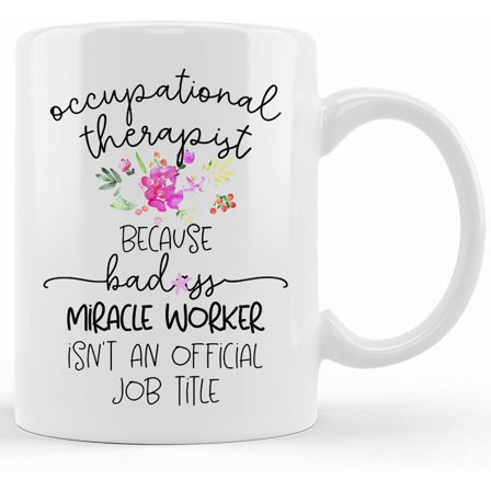 Occupational Therapy Gift, Gift For Occupational Therapist, Ot Gift, Ot Appreciation Month, Ot Appreciation Gift, Miracle Worker Gift, Mug, Ceramic Novelty Coffee Mug, Tea Cup, Gift Pres