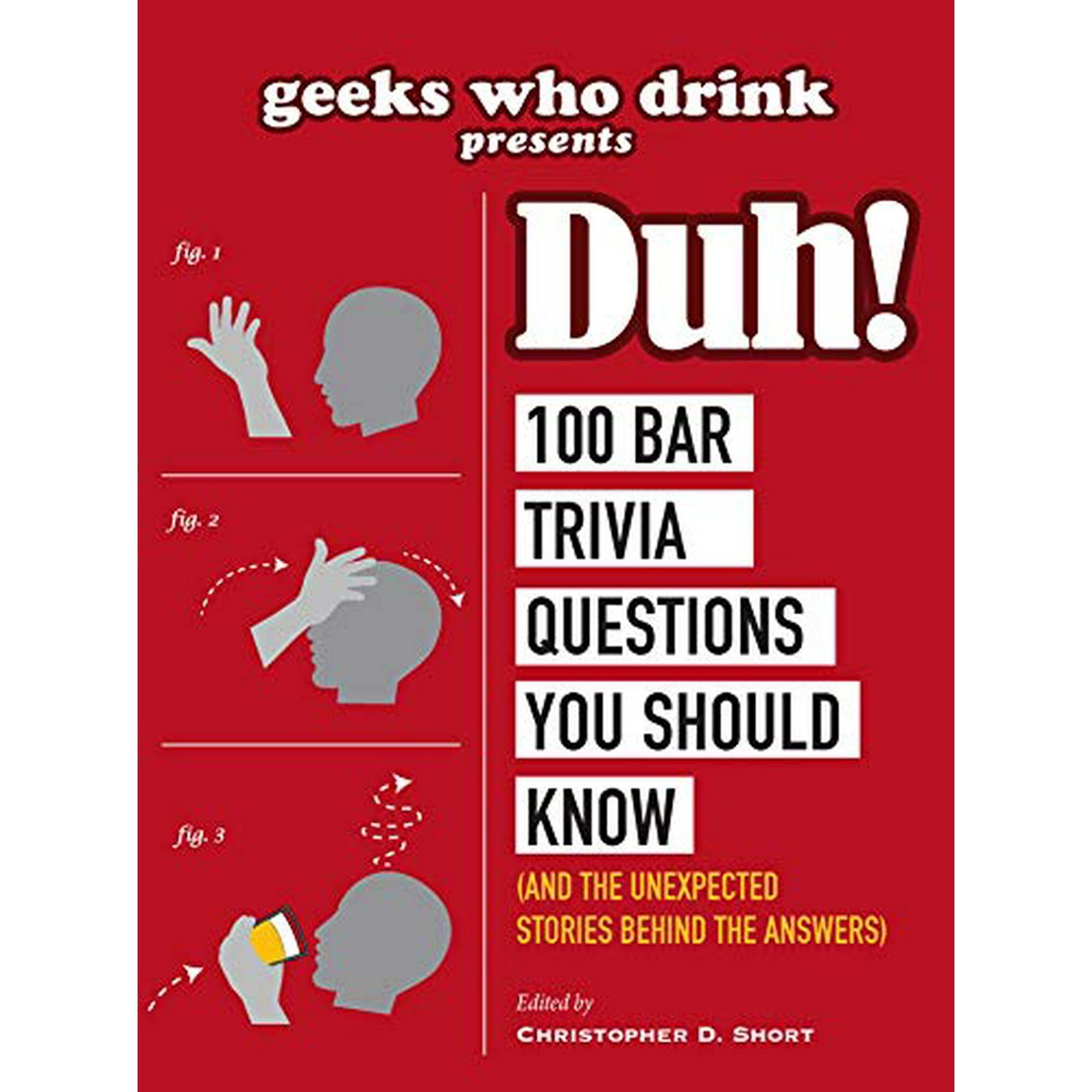 Geeks Who Drink Presents Duh 100 Bar Trivia Questions You Should Know And The Unexpected Stories Behind The Answers Walmart Canada