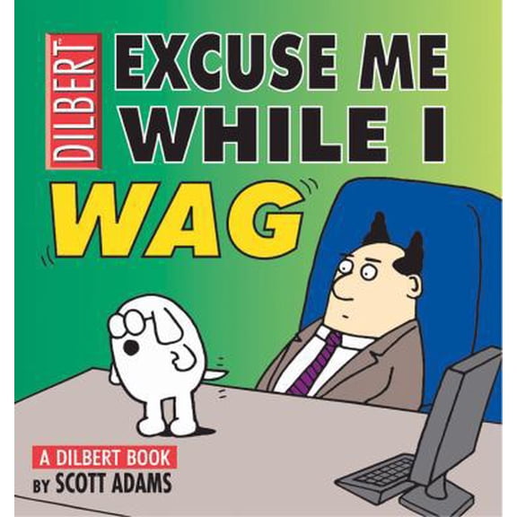 Pre-Owned Excuse Me While I Wag: A Dilbert Book (Paperback) 0740713906 9780740713903