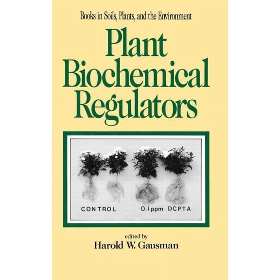 Books in Soils, Plants, and the Environm Plant Biochemical Regulators, Book 21, (Hardcover)
