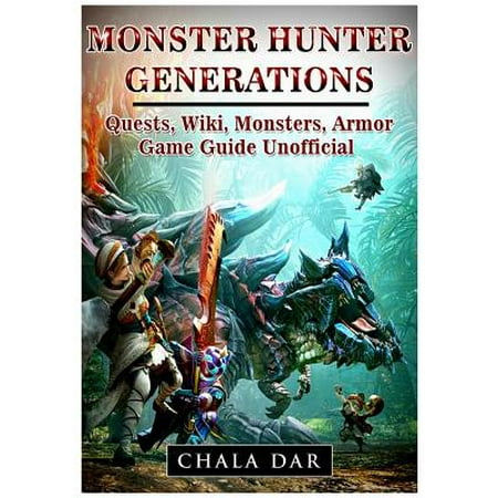 Monster Hunter Generations Quests, Wiki, Monsters, Armor, Game Guide