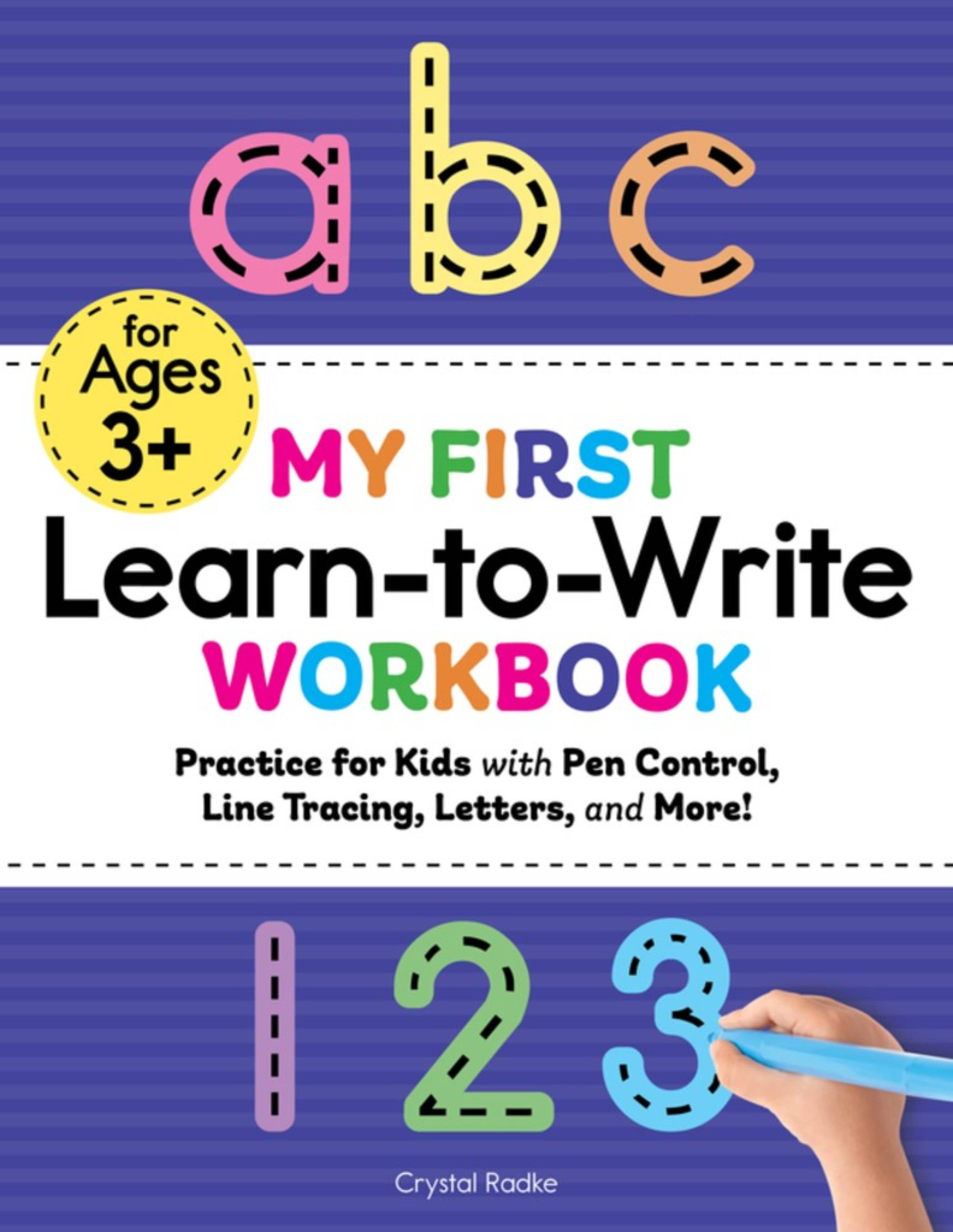 LE NY, JEANINE My First Learn to Write Workbook: Practice for Kids with Pen Control, Line Tracing, Letters, and Mor