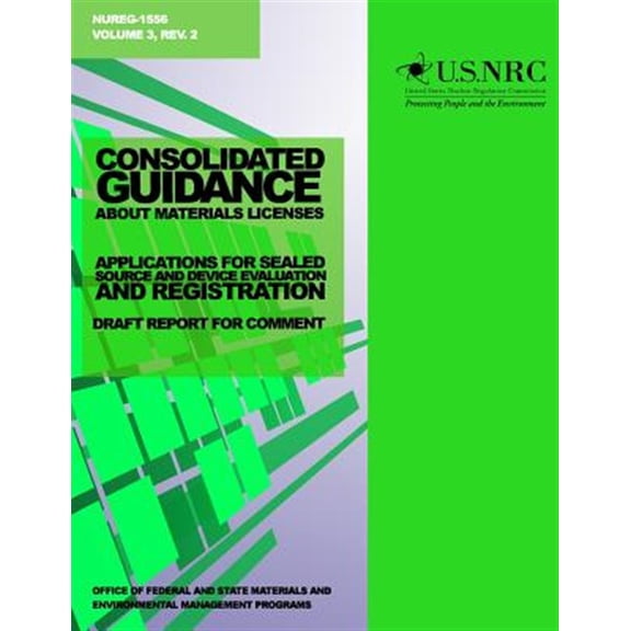 Pre-Owned Consolidated Guidance about Materials Licenses: Applications for Sealed Source and Device Evaluation and Registration: Draft Report for Comment