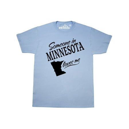 Someone in Minnesota Loves Me T-Shirt