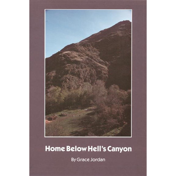 Home Below Hell's Canyon, (Paperback)