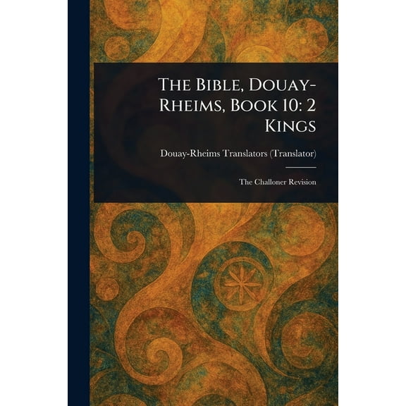 The Bible, Douay-Rheims, Book 10: 2 Kings, (Paperback)