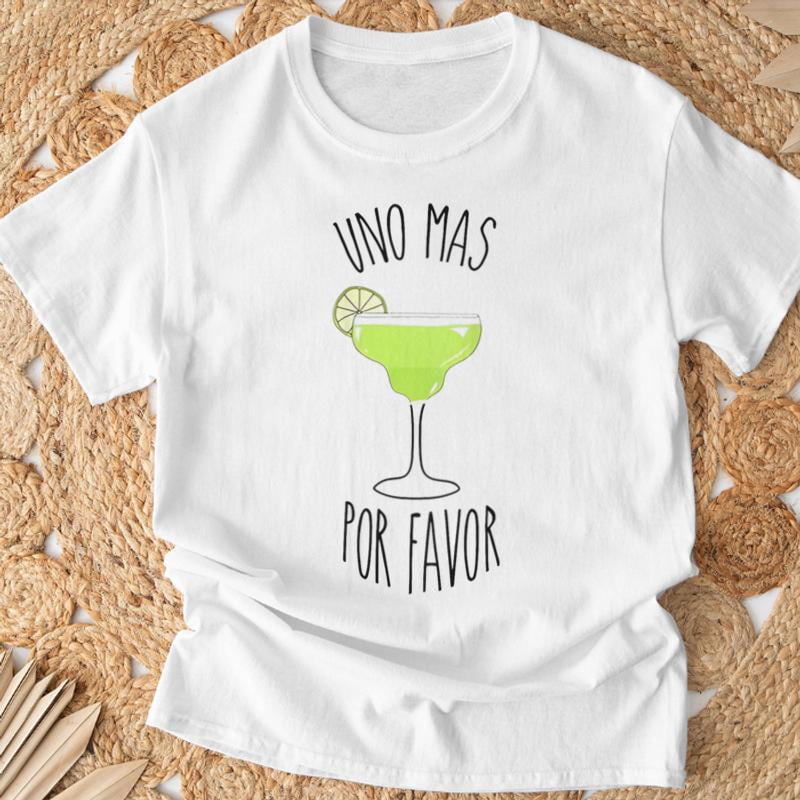 Uno Mas Por Favor TShirt