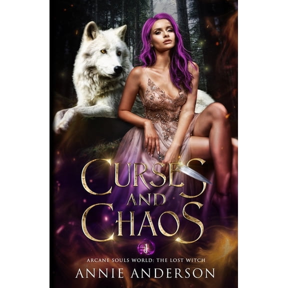 Arcane Souls World: The Lost Witch Curses and Chaos: An Enemies-to-Lovers Shifter Romance, Book 1, (Paperback)