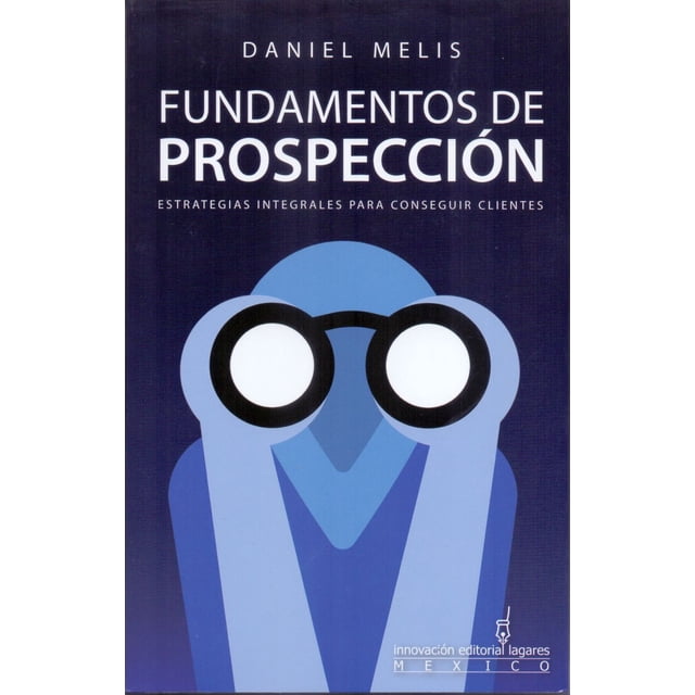 Fundamentos de prospección. estrategias integrales para conseguir clientes