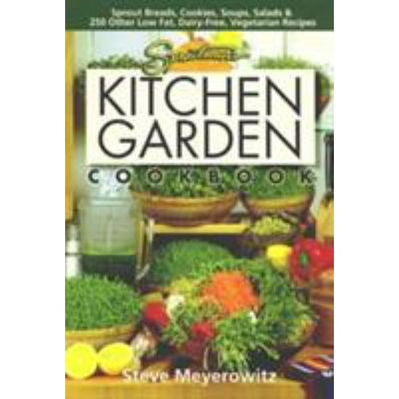 Pre-Owned Sproutman's Kitchen Garden Cookbook: 250 flourless, Dairyless, Low Temperature, Low Fat, Low Salt, Living Food Vegetarian Recipes (Paperback) 1878736868 9781878736864