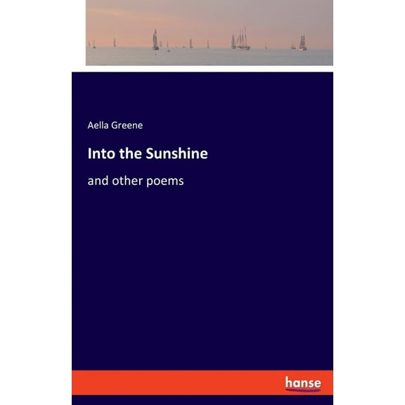Into the Sunshine: and other poems, (Paperback)