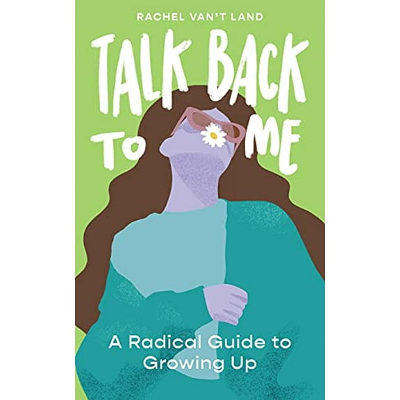 Pre-Owned Talk Back to Me: A Radical Guide to Growing Up Paperback