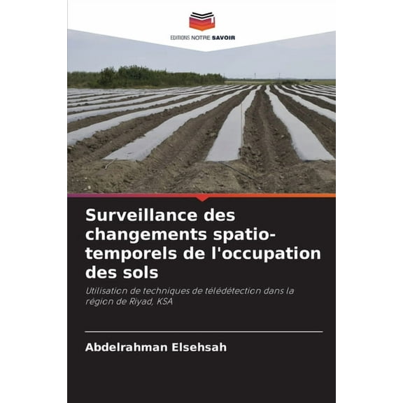 Surveillance des changements spatio-temporels de l'occupation des sols, (Paperback)