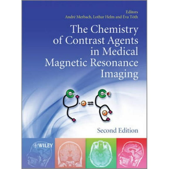 The Chemistry of Contrast Agents in Medical Magnetic Resonance Imaging, (Hardcover)