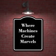thumbnail image 2 of Where Machines Create Marvels BLACK Aluminum Composite Sign 15''x18'', 2 of 9