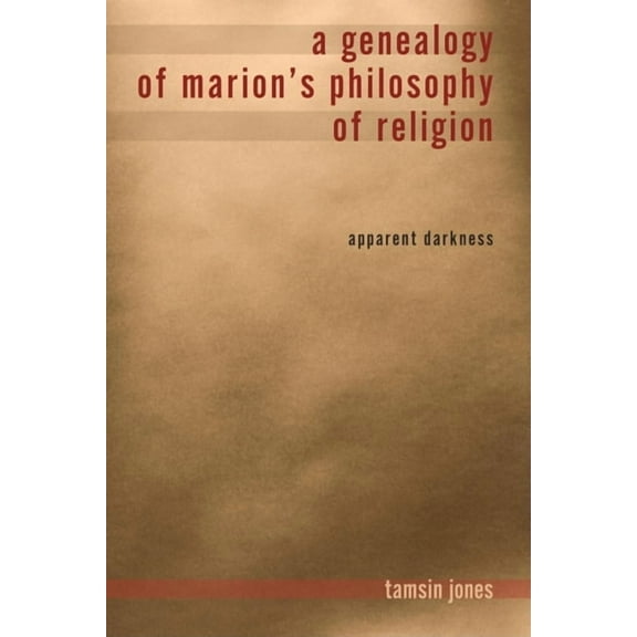 Philosophy of Religion A Genealogy of Marion's Philosophy of Religion, (Paperback)
