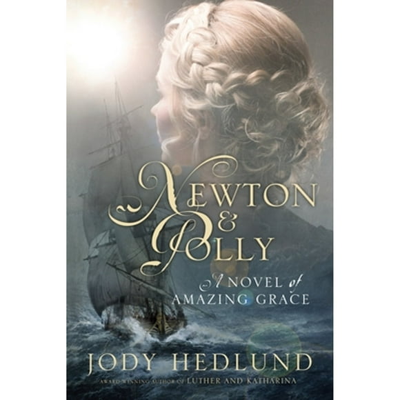 Pre-Owned Newton and Polly (Paperback 9781601427649) by Jody Hedlund
