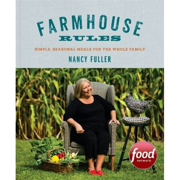 Pre-Owned Farmhouse Rules: Simple, Seasonal Meals for the Whole Family (Hardcover) 1455531057 9781455531059