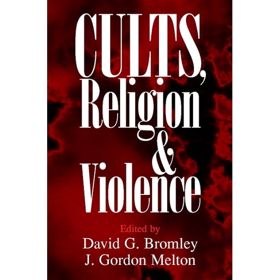Cults, Religion, and Violence, (Paperback)