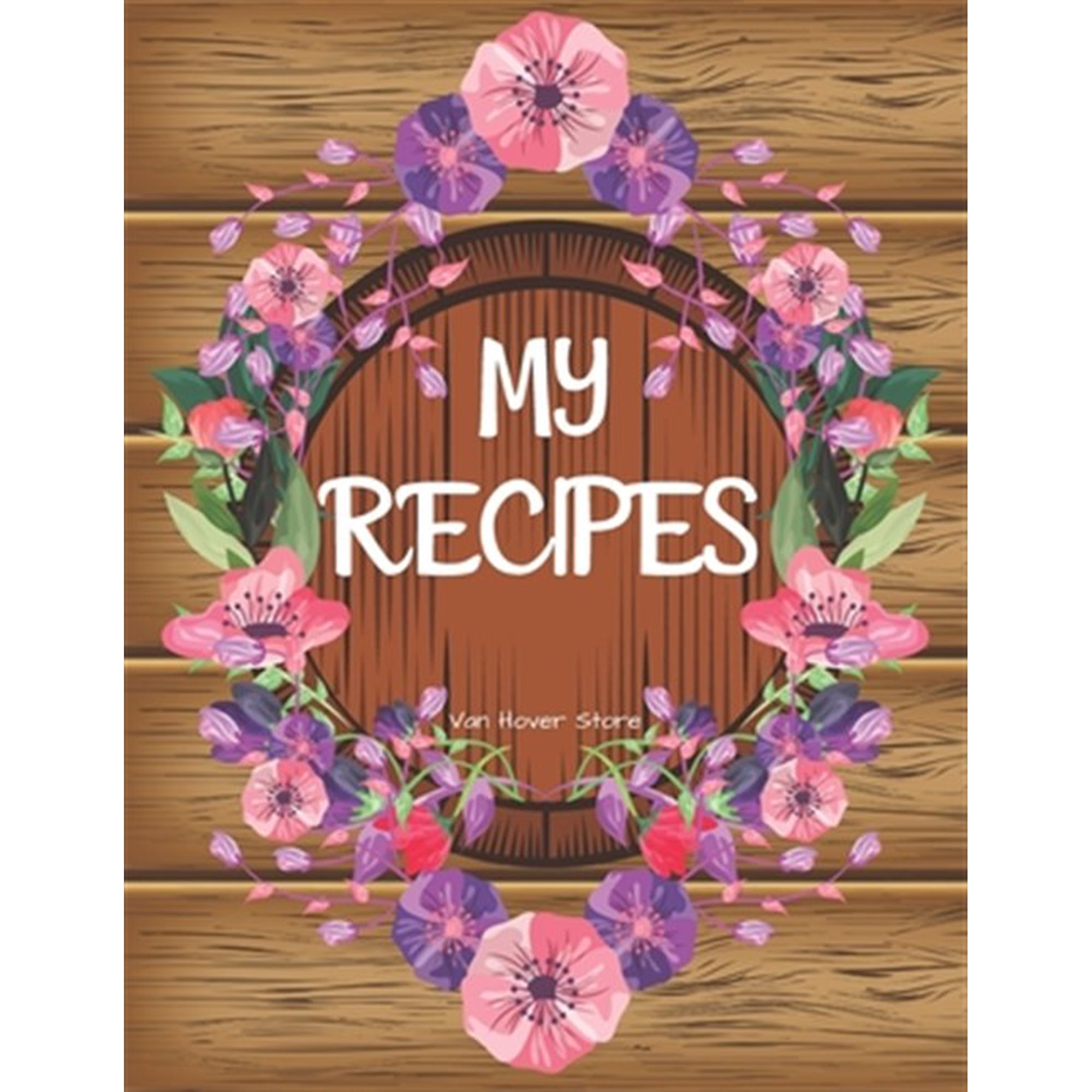 My Recipes : personalized recipe box recipe keeper make your own cookbook 106-Pages 8.5 x 11 Collect the Recipes You Love in Your Own Custom book(Paperback)