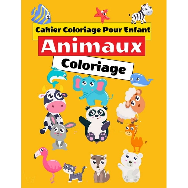 Cahier Coloriage Pour Enfant Animaux A Colorier Livres D Activites Pour Enfants De 2 A 4 Ans 4 A 8 Ans Garcons Filles Apprentissage Precoce Amusant Relaxation Pour Cahiers D Exercices Livr Walmart Com